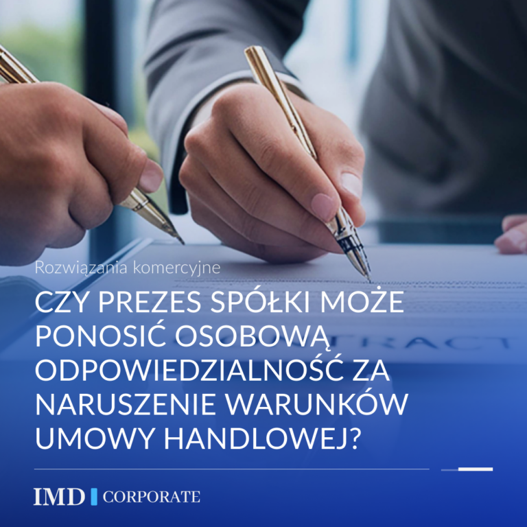 Czy prezes spółki może ponosić osobową odpowiedzialność za naruszenie warunków umowy handlowej?